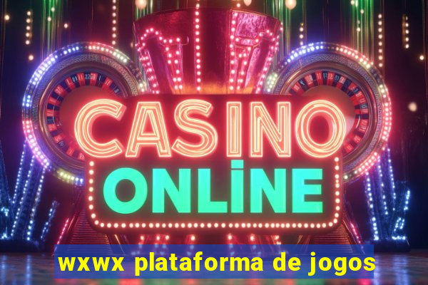 wxwx plataforma de jogos